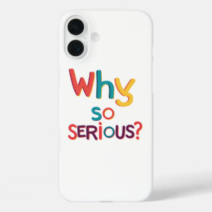 Why So Serious? iPhone 16 Plus Case