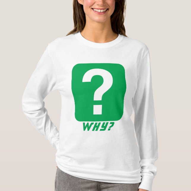 Why T-Shirt (Front)
