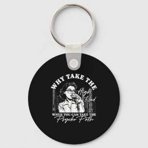 Why Take The High Road When You Can Take The Psych Key Ring
