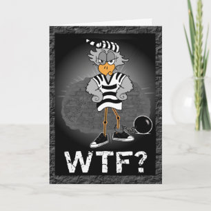 Why the Felony: Jailbird greeting card