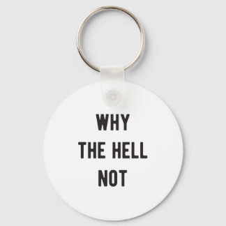 Why the hell not key ring