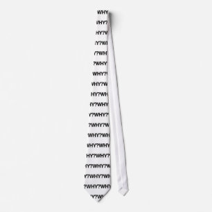 WHY? Tie. Great for Teacher and Professors Tie