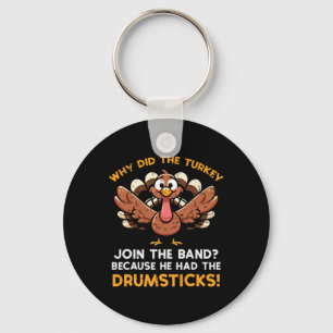Why Turkey Join Nd Drumstick Thanksgiving Men Kids Key Ring