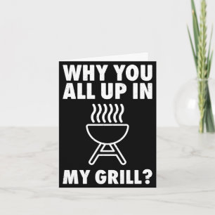 Why up in grill bbq grilling dad men women funny card