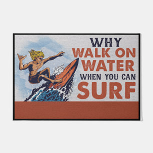 Why Walk On Water When You Can Surf Doormat