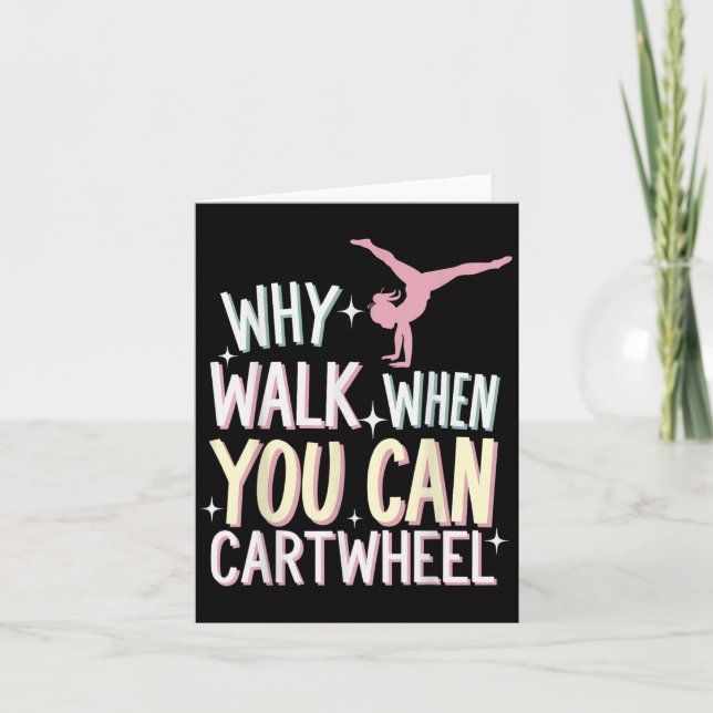 Why Walk When You Can Cartwheel  Card (Front)