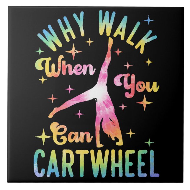 Why Walk When You Can Cartwheel Ceramic Tile (Front)