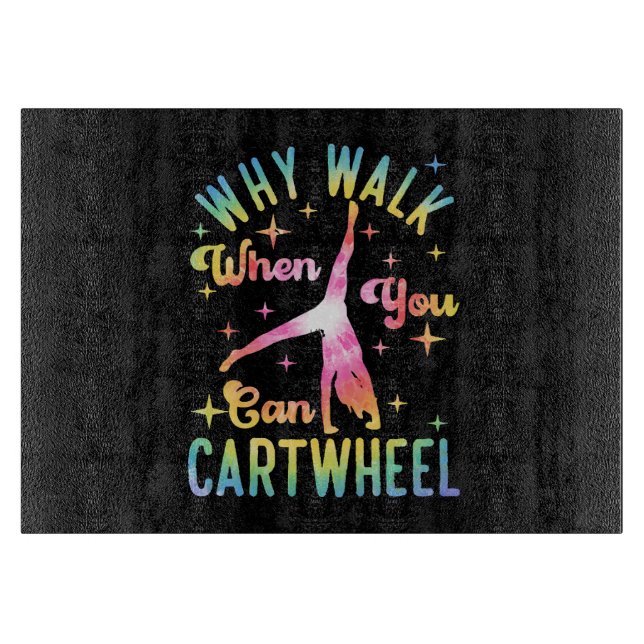 Why Walk When You Can Cartwheel Cutting Board (Front)