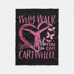 Why Walk When You Can Cartwheel Gymnast Gymnastic Fleece Blanket