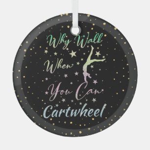 Why Walk When You Can Cartwheel Gymnastics Glass Tree Decoration