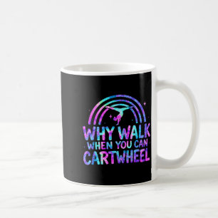 Why Walk When You Can Cartwheel Gymnastics Gymnast Coffee Mug