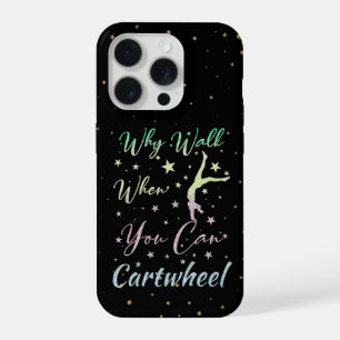 Why Walk When You Can Cartwheel Gymnastics iPhone 15 Pro Case