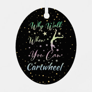 Why Walk When You Can Cartwheel Gymnastics Metal Tree Decoration