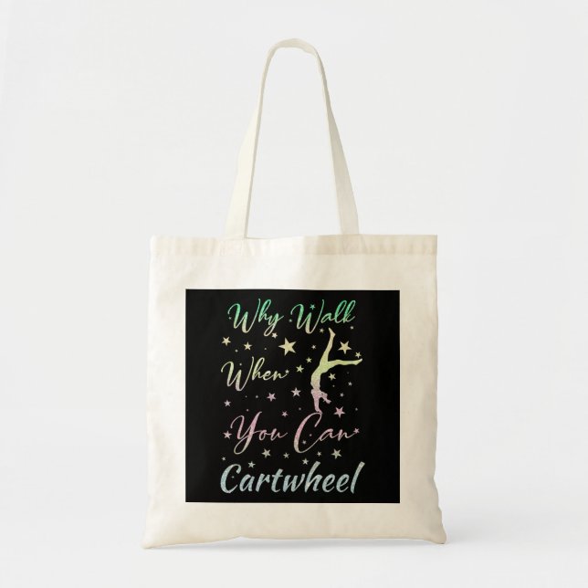 Why Walk When You Can Cartwheel Gymnastics Tote Bag (Front)