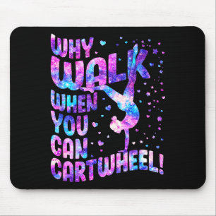Why Walk When You Can Cartwheel Gymnastics Women G Mouse Pad