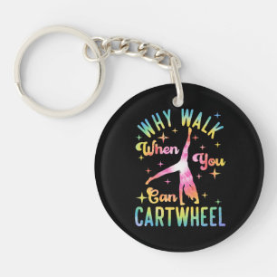 Why Walk When You Can Cartwheel Key Ring