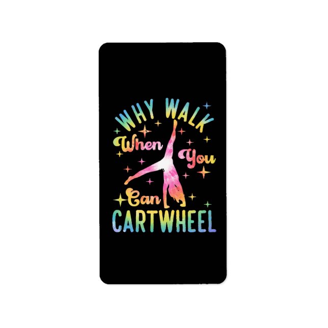 Why Walk When You Can Cartwheel Label (Front)