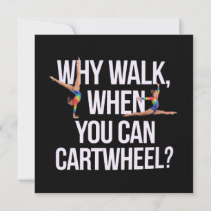 Why Walk When You Can Cartwheel? Perfect for Fun Invitation
