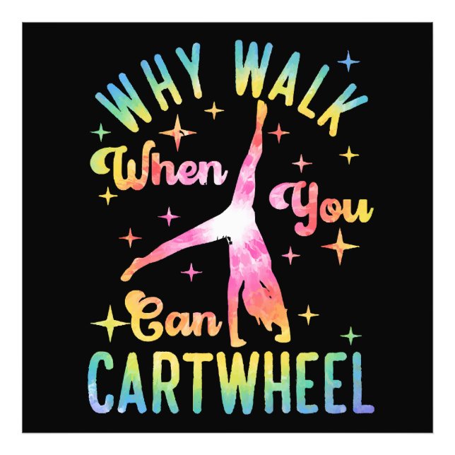 Why Walk When You Can Cartwheel Photo Print (Front)