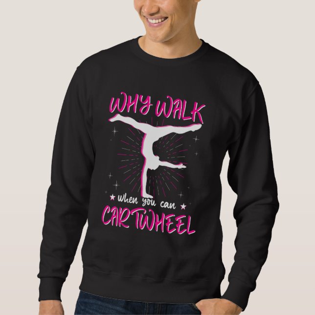 Why Walk When You Can Cartwheel, Pink Gymnastics E Sweatshirt (Front)