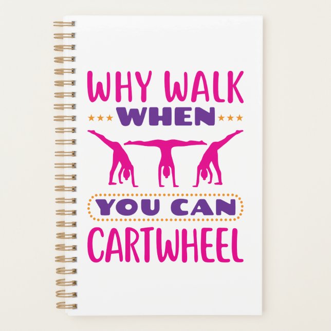Why Walk When You Can Cartwheel Planner (Front)