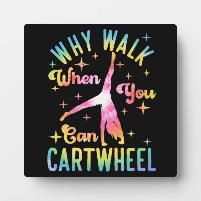 Why Walk When You Can Cartwheel Plaque (Front)