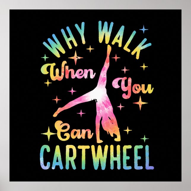 Why Walk When You Can Cartwheel Poster (Front)