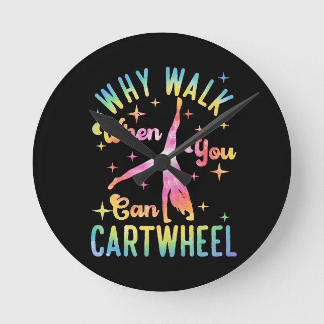 Why Walk When You Can Cartwheel Round Clock (Front)