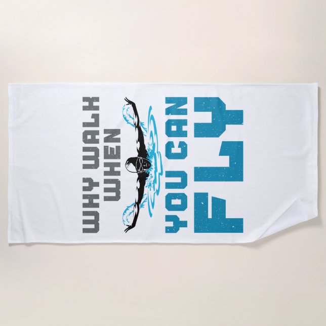 Why Walk When You Can Fly Swimming Butterfly Beach Towel (Front)