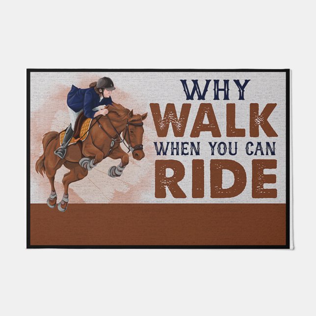 Why Walk When You Can Ride Doormat (Front)