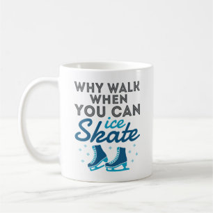 Why Walk When You Can Skate Coffee Mug