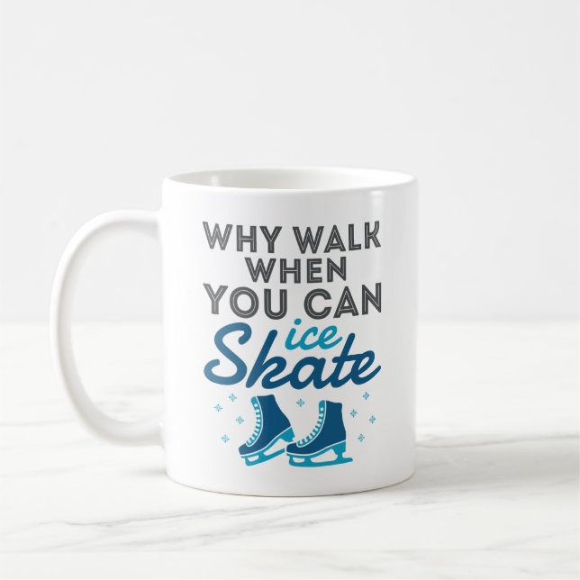 Why Walk When You Can Skate Coffee Mug (Left)