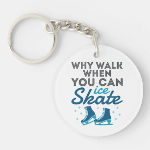 Why Walk When You Can Skate Key Ring