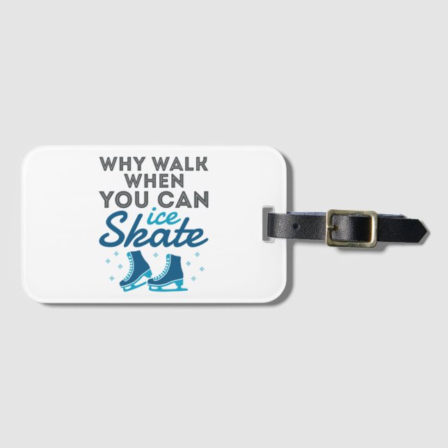 Why Walk When You Can Skate Luggage Tag (Front Horizontal)