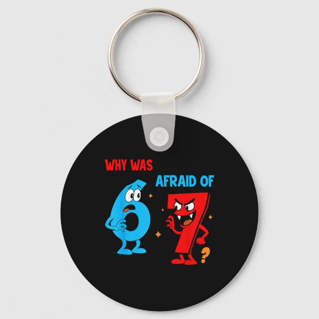 Why Was 6 Afraid Of 7 Funny Six Seven Meme Gen Alp Key Ring (Front)
