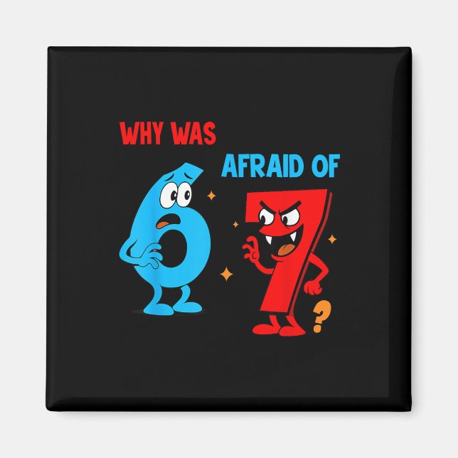 Why Was 6 Afraid Of 7 Funny Six Seven Meme Gen Alp Magnet (Front)