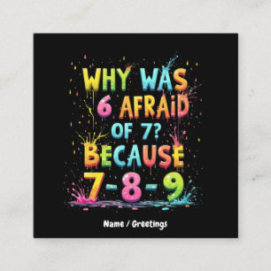 Why Was 6 Afraid of 7 The Meaning Behind "7-8-9" Square Business Card