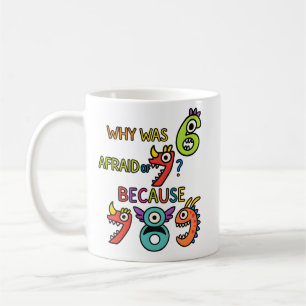Why Was Six Afraid Funny Maths Joke Mug