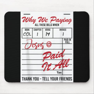 Why We Paying All These Bill Funny Quote Mouse Pad