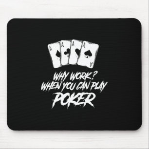 Why Work When You Can Play Poker Mouse Pad
