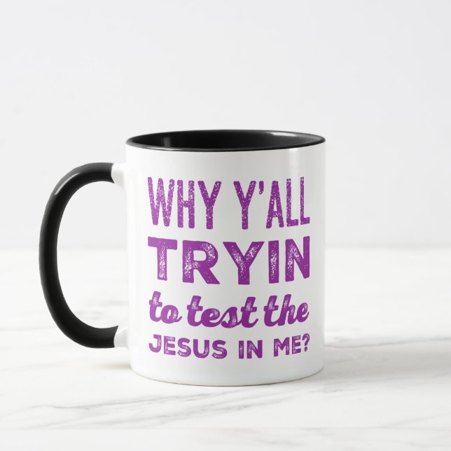 Why Y'all Tryin To Test The Jesus In Me? Coffee Mug (Left)