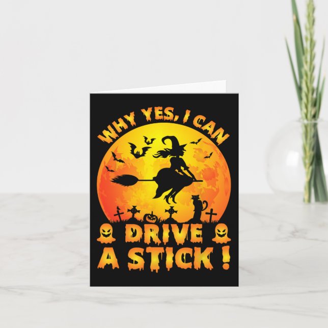 Why Yes Actually I Can Drive A Stick Funny Hallowe Card (Front)