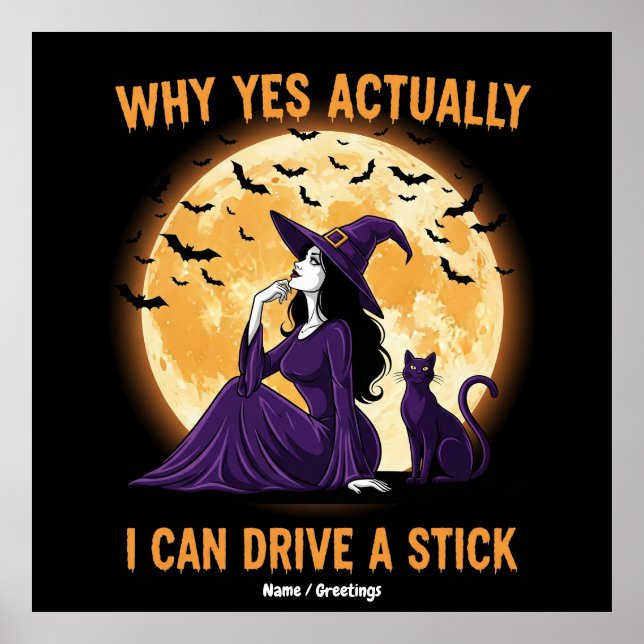 Why Yes, Actually, I Can Drive a Stick Funny Witch Poster (Front)