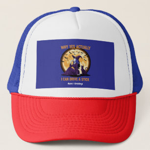Why Yes, Actually, I Can Drive a Stick Funny Witch Trucker Hat