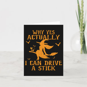 Why Yes Actually I Can Drive A Stick Halloween 202 Card
