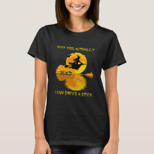 Why Yes Actually I Can Drive A Stick Halloween  T-Shirt