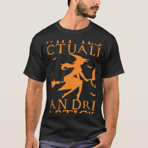 Why Yes Actually I Can Drive A Stick Halloween T-Shirt
