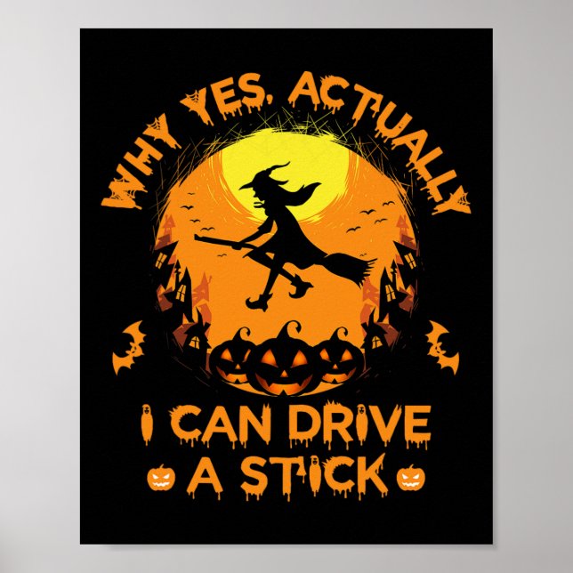 Why Yes Actually I Can Drive A Stick - Halloween W Poster (Front)