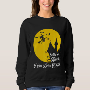 Why Yes Actually I Can Drive A Stick Halloween Wi Sweatshirt