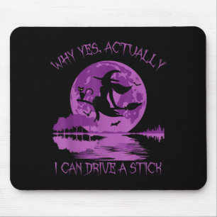 Why yes actually i can drive a stick  mouse pad